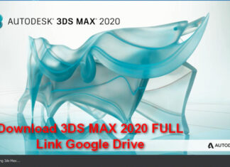 Download Autodesk 3ds Max 2020 Link Google Drive Free – Hướng dẫn cài đặt Download 3Ds Max 2020 Full Crack Link Google Drive