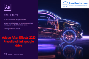 Download Adobe After Effects CC 2020 Full Active link google drive – Hướng dẫn cài đặt Cover Adobe After Effects 2020