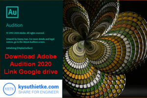 Download Adobe Audition 2020 Preactived Link Google Drive + Hướng dẫn cài đặt Download Adobe Audition 2020 Full Acitve Link Google Drive