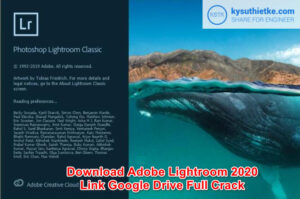 Download Adobe Lightroom 2020 Full Active Link Google Drive + Hướng dẫn cài đặt Donwload Lightroom 2020 Full Link Google Drive
