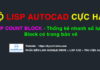 Thống kê nhanh số lượng Block trong bản vẽ – Lisp Count Block Download lisp count Block