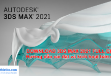 Download Autodesk 3ds Max 2021 Full Link Google Drive – Hướng dẫn cài đặt Download 3DS Max 2021 Link Google Drive Free + Tutorial Activator
