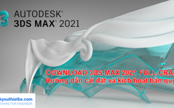 Download Autodesk 3ds Max 2021 Full Link Google Drive – Hướng dẫn cài đặt Download 3DS Max 2021 Link Google Drive Free + Tutorial Activator