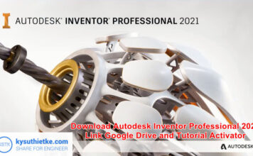 Download Autodesk Inventor 2021 Full Link Google Drive – Hướng dẫn cài đặt Donwload Autodesk Inventor 2021 Full Link Google Drive