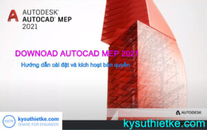 Download Autodesk AutoCAD MEP 2021|Active và Hướng dẫn cài đặt Download Autodesk AutoCAD MEP 2021 Full Active