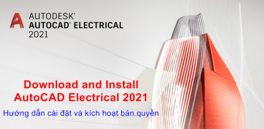 Download AutoCAD Electrical 2021|Full Active | Hướng dẫn cài đặt Download and Install AutoCAD Electrical 2021 Full Active