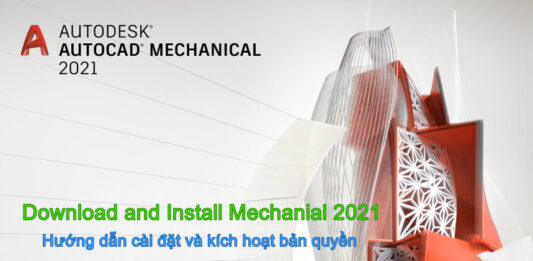 Download AutoCAD Mechanical 2021|Full Active | Hướng dẫn cài đặt Download and Install AutoCAD Mechanical 2021 Full Active