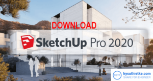 Download SketchUp Pro 2020 Free Link Google Drive mới nhất download sketchup 2020 full active- kysuthietke