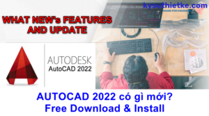 AutoCAD 2022 có tính năng gì mới? Link Download AutoCAD 2022 Free Download AutoCAD 2022 and what’s news – Link download Free