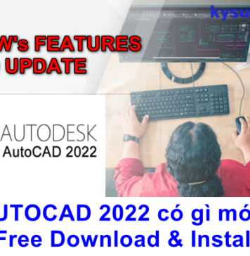 AutoCAD 2022 có tính năng gì mới? Link Download AutoCAD 2022 Free Download AutoCAD 2022 and what’s news – Link download Free