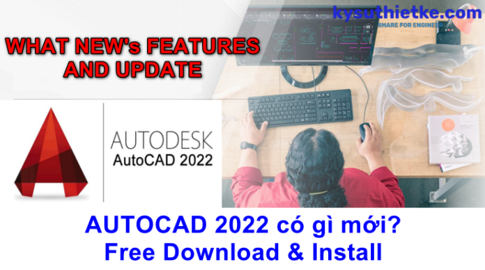 Download AutoCAD 2022 and what’s news – Link download Free