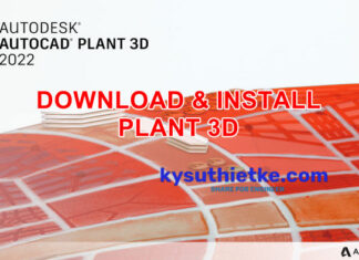 Download AutoCAD Plant 3D 2022 Link Google Drive Free + Hướng dẫn cài đặt Download and Install PLANT 3D 2022 Free Full Active