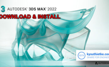 Download Autodesk 3DS Max 2022 Windows 64bit Free + Hướng dẫn cài đặt Download Autodesk 3DS Max 2022 Windowns 64bit Free
