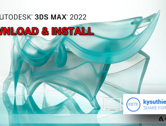 Download Autodesk 3DS Max 2022 Windows 64bit Free + Hướng dẫn cài đặt Download Autodesk 3DS Max 2022 Windowns 64bit Free