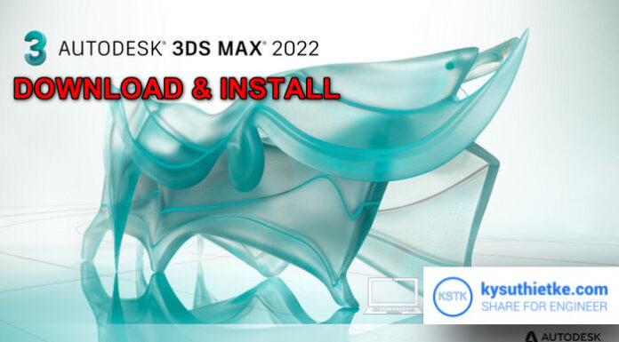Download Autodesk 3DS Max 2022 Windows 64bit Free + Hướng dẫn cài đặt Download Autodesk 3DS Max 2022 Windowns 64bit Free