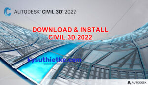 Download Autodesk Civil 3D 2022 Link Google Drive Free – Hướng dẫn cài đặt Download Autodesk Civil 3D 2022 Full Active Link Google Drive Free
