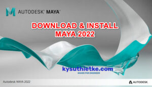 Download Autodesk Maya 2022 Link Google Drive Free + Hướng dẫn cài đặt Download Autodesk Maya 2022 Free