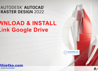 Download Autodesk Raster Design 2022 Link Google Drive Free – Hướng dẫn cài đặt AutoCAD Raster Design 2022 Free Download Link Google Drive
