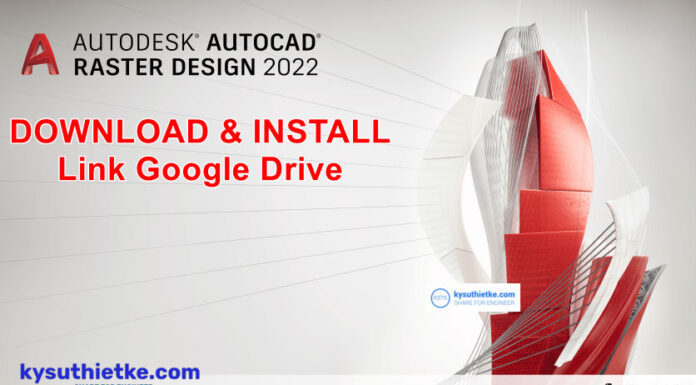 Download Autodesk Raster Design 2022 Link Google Drive Free – Hướng dẫn cài đặt AutoCAD Raster Design 2022 Free Download Link Google Drive