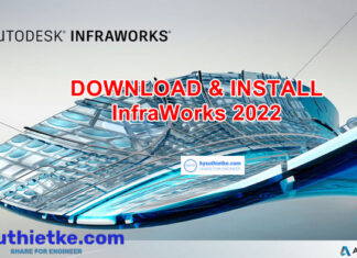 Download Autodesk InfraWorks 2022 Link Google Drive Free – Hướng dẫn cài đặt Download Autodesk Infraworks 2022 Free Link Google Drive