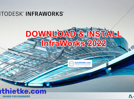 Download Autodesk InfraWorks 2022 Link Google Drive Free – Hướng dẫn cài đặt Download Autodesk Infraworks 2022 Free Link Google Drive