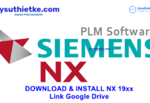 Download Siemens NX 1969 Win64bit Free Link Google Drive – Hướng dẫn cài đặt Siemens NX 1969 Free Download Link Google Drive