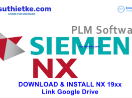 Download Siemens NX 1969 Win64bit Free Link Google Drive – Hướng dẫn cài đặt Siemens NX 1969 Free Download Link Google Drive