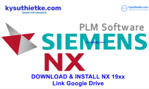 Download Siemens NX 1969 Win64bit Free Link Google Drive – Hướng dẫn cài đặt Siemens NX 1969 Free Download Link Google Drive