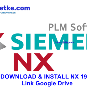 Download Siemens NX 1969 Win64bit Free Link Google Drive – Hướng dẫn cài đặt Siemens NX 1969 Free Download Link Google Drive
