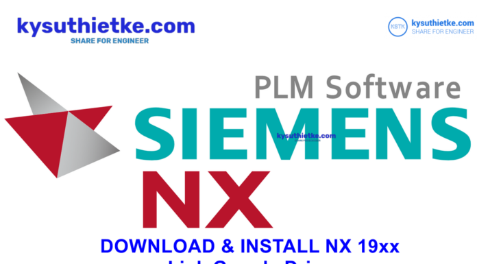Download Siemens NX 1969 Win64bit Free Link Google Drive – Hướng dẫn cài đặt Siemens NX 1969 Free Download Link Google Drive