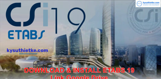 Download ETABS Ultimate 19 Free Link Google Drive – Hướng dẫn cài đặt ETABS Ultimate 19 Free Download Link Google Drive