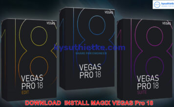 Download MAGIX VEGAS Pro 18 Free – Hướng dẫn cài đặt MAGIX VEGAS Pro 18 Free Download Link Google Drive