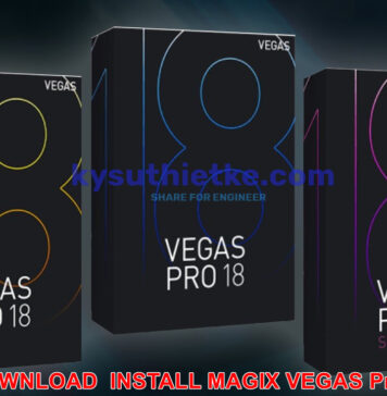 Download MAGIX VEGAS Pro 18 Free – Hướng dẫn cài đặt MAGIX VEGAS Pro 18 Free Download Link Google Drive