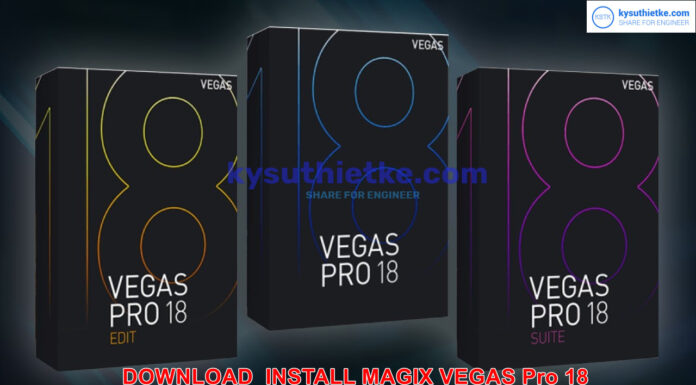 Download MAGIX VEGAS Pro 18 Free – Hướng dẫn cài đặt MAGIX VEGAS Pro 18 Free Download Link Google Drive