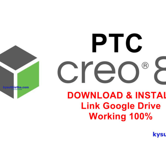 Download PTC Creo 8 Link Google Drive Free – Video hướng dẫn cài đặt PTC CREO 8 Free Download Full Active