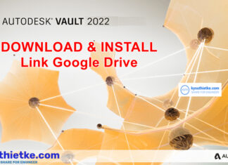 Download Autodesk Vault Pro Client 2022 Link Google Drive Free – Hướng dẫn cài đặt Autodesk Vault Pro Client 2022 Free Download Link Google Drive
