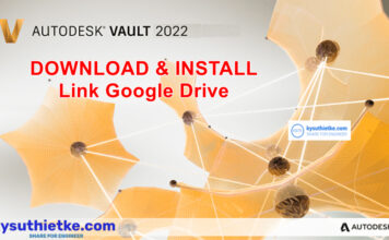 Download Autodesk Vault Pro Client 2022 Link Google Drive Free – Hướng dẫn cài đặt Autodesk Vault Pro Client 2022 Free Download Link Google Drive