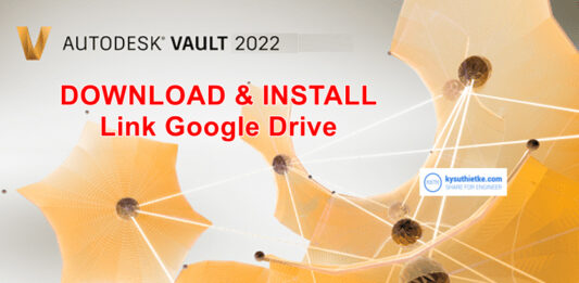 Download Autodesk Vault Pro Client 2022 Link Google Drive Free – Hướng dẫn cài đặt Autodesk Vault Pro Client 2022 Free Download Link Google Drive