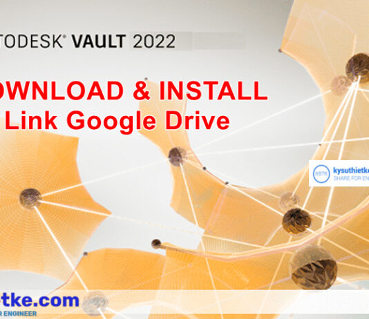 Download Autodesk Vault Pro Client 2022 Link Google Drive Free – Hướng dẫn cài đặt Autodesk Vault Pro Client 2022 Free Download Link Google Drive