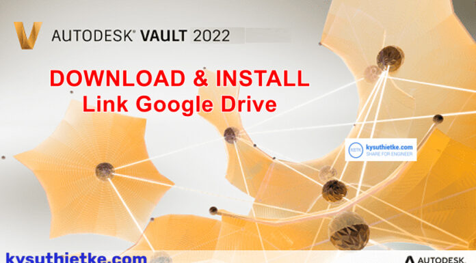 Download Autodesk Vault Pro Client 2022 Link Google Drive Free – Hướng dẫn cài đặt Autodesk Vault Pro Client 2022 Free Download Link Google Drive