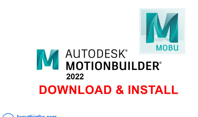 Download Autodesk Motionbuilder 2022 Link Google Drive Free – Hướng dẫn cài đặt Autodesk Motionbuilder 2022 Free Download Link Google Drive