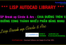 Lisp Break up Circle & Arc Free – Chia hình tròn hoặc đường cong thành nhiều phần Lisp Break up Circle & Arc Free