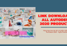 Link Download tất cả các phần mềm Autodesk 2020 Free – Đầy đủ ngôn ngữ Link Download All AutoDesk 2020 Products Multilingual