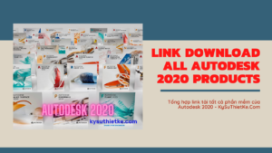 Link Download tất cả các phần mềm Autodesk 2020 Free – Đầy đủ ngôn ngữ Link Download All AutoDesk 2020 Products Multilingual