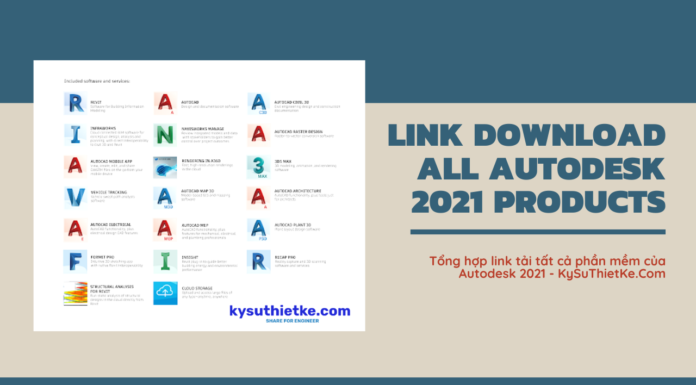 Link Download tất cả các phần mềm Autodesk 2021 Free – Đầy đủ ngôn ngữ Link Download All AutoDesk 2021 Products Multilingual - Kysuthietke.com