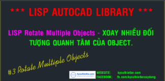 Lisp Rotate Multiple Objects – Xoay nhiều đối tượng nhanh và hiệu quả