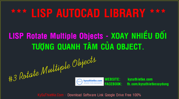 Lisp Rotate Multiple Objects – Xoay nhiều đối tượng nhanh và hiệu quả