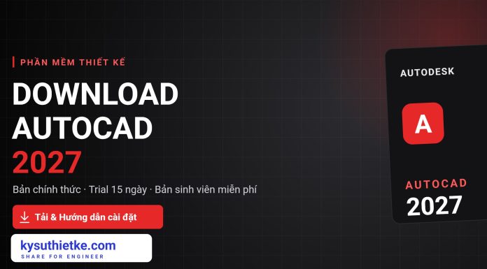 Download AutoCAD 2027: Tính năng mới, yêu cầu hệ thống và link tải bản chính thức Download AutoCAD 2027 bản chính thức