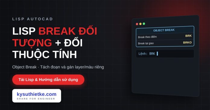 lisp-break-doi-tuong-autocad-object-break-cover Lisp break đối tượng và đổi thuộc tính đoạn trong AutoCAD