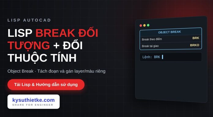 Lisp break đối tượng và đổi thuộc tính đoạn trong AutoCAD – Object Break Lisp break đối tượng và đổi thuộc tính đoạn trong AutoCAD